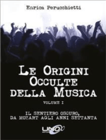 Le Origini Occulte della Musica: Il sentiero oscuro, da Mozart agli anni 70 - Volume 1