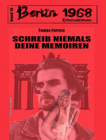 Schreib niemals deine Memoiren Berlin 1968 Kriminalroman Band 16