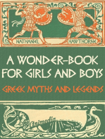 A Wonder-Book for Girls and Boys (Greek Myths and Legends): The Gorgon’s Head, The Golden Touch, The Paradise of Children, The Three Golden Apples, The Miraculous Pitcher, The Chimæra.