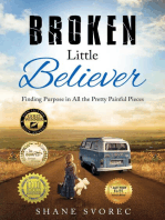 Broken Little Believer: Finding Purpose in All the Pretty Painful Pieces