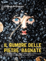 Il rumore delle pietre bagnate