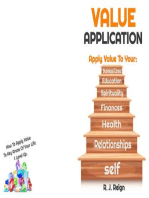 Value Application: How To Apply Value To Yourself, Relationships, Health, Finances, Spirituality, Educations, Business/Career & Level Up.: Soul Care