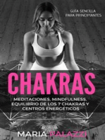 Chakras: Guía Sencilla Para Principiantes: Meditaciones, Mindfulness, Equilibrio de los 7 Chakras y centros energéticos