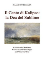 Il Canto di Kalipso: la Dea del Sublime. Il Nulla ed il Sublime. Una Nascente Ontologia dell’Opera d’Arte.