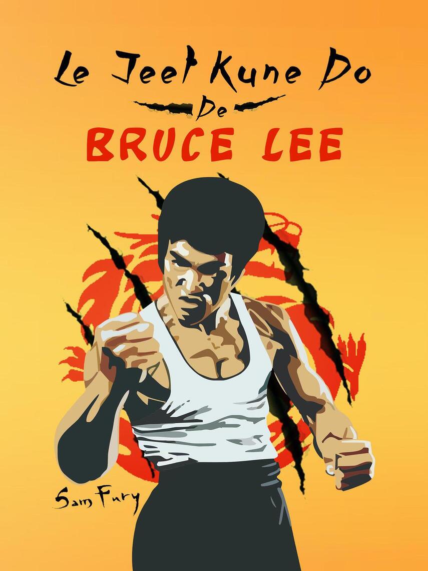 Le Jeet Kune Do Est Il Efficace Le Jeet Kune Do de Bruce Lee: Stratégies d'Entraînement et de Combat Jeet  Kune Do de Sam Fury - Livre électronique | Scribd