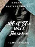 What She Will Become: An Alex Bell Mystery