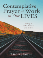 Contemplative Prayer at Work in Our Lives: Resting in God's Presence and Action