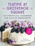 Teatime at Grosvenor Square: An Unofficial Cookbook for Fans of Bridgerton—75 Sinfully Delectable Recipes