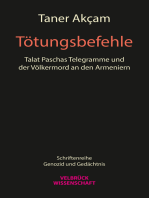 Tötungsbefehle: Talat Paschas Telegramme und der Völkermord an den Armeniern