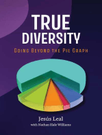 TRUE DIVERSITY: Going Beyond The Pie Graph