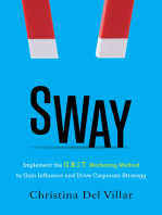 Sway: Implement the G.R.I.T. Marketing Method to Gain Influence and Drive Corporate Strategy