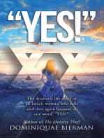 "YES!": The Dramatic Life Story of an Israeli Woman Who Falls and Rises Again Because of One Word: YES!