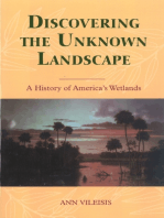 Discovering the Unknown Landscape: A History Of America's Wetlands