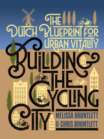Building the Cycling City: The Dutch Blueprint for Urban Vitality