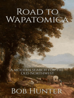 Road to Wapatomica, A modern search for the Old Northwest