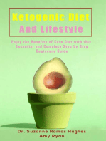 Ketogenic Diet and Lifestyle: Enjoy The Benefits of Keto Diet with this Essential and Complete Step by Step Beginner's Guide