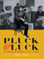 Pluck & Luck - The Tragedies and Triumphs of a Free Canadian