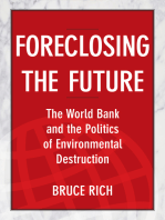 Foreclosing the Future: The World Bank and the Politics of Environmental Destruction