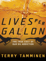 Lives Per Gallon: The True Cost of Our Oil Addiction