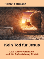 Kein Tod für Jesus: Das Turiner Grabtuch und die Auferstehung Christi