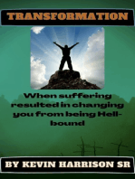 Transformation: When suffering resulted in changing you from being hellbound