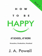 How to be Happy - at School, at Work: How to Be Happy, #2