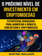 O Próximo Nível de Investimento em Criptomoedas: Estratégias Avançadas Para Aumentar a Riqueza com Bitcoin e Criptomoedas
