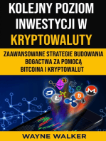 Kolejny Poziom Inwestycji w Kryptowaluty: Zaawansowane Strategie Budowania Bogactwa za Pomocą Bitcoina i Kryptowalut