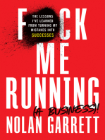 F*ck Me Running (a Business)!: The Lessons I've Learned from Turning My Mistakes into Successes