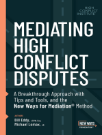 Mediating High Conflict Disputes: A Breakthrough Approach with Tips and Tools and the New Ways for Mediation