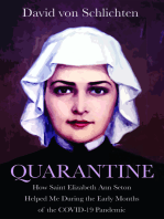 Quarantine: How Saint Elizabeth Ann Seton Helped Me During the Early Months of the COVID-
19 Pandemic