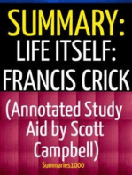 Summary: Life Itself: Francis Crick (Annotated Study Aid by Scott Campbell)