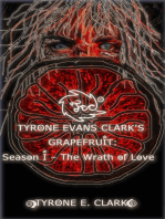 Tyrone Evans Clark's Grapefruit: Season I: The Wrath of Love