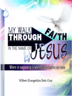 My Walk Through Faith in the Name of Jesus
