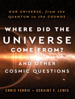Where Did the Universe Come From? And Other Cosmic Questions: Our Universe, from the Quantum to the Cosmos (Father's Day Gift for Science and Space Lovers)