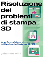 Risoluzione dei problemi di stampa 3D: La Guida completa per risolvere tutti i problemi della stampa 3D FDM