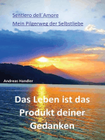 Das Leben ist das Produkt deiner Gedanken