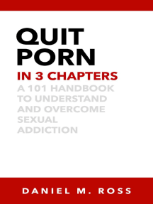 Quit Porn in 3 Chapters: A 101 Handbook to Understand and Overcome ...
