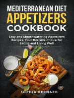 Mediterranean Diet Appetizers Cookbook: Easy and Mouthwatering Appetizers Recipes, Your Decisive Choice for Eating and Living Well