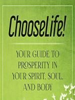 ChooseLife!: Your Guide to Prosperity in your Spirit, Soul and Body