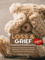 Loss And Grief: Treatment And Discovery Understanding Bereavement, Moving On From Heartbreak And Despair To Recovery: Grief, Bereavement, Death, Loss