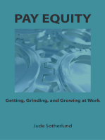 PAY EQUITY: Getting, Grinding, and Growing at Work