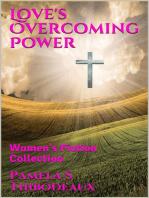 Love's Overcoming Power; Women's Fiction Collection