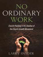 No Ordinary Work: Church Planting in the Shadow of the Church Growth Movement