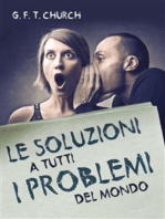 Le soluzioni a tutti i problemi del mondo