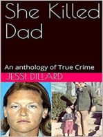 She Killed Dad : An Anthology of True Crime
