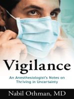 Vigilance: An Anesthesiologist’s Notes on Thriving in Uncertainty