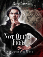 Not Quite Free: Not Quite, #5