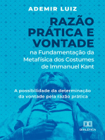 Razão Prática e Vontade na Fundamentação da Metafísica dos Costumes de Immanuel Kant