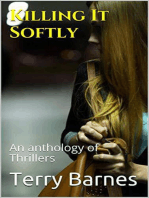 Killing It Softly An Anthology of Thrillers